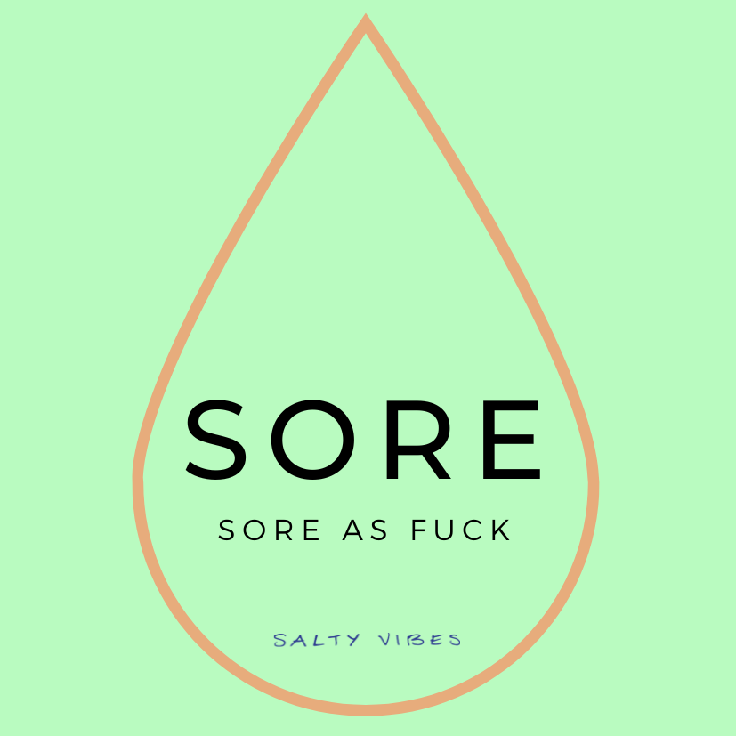 SORE AS FUCK